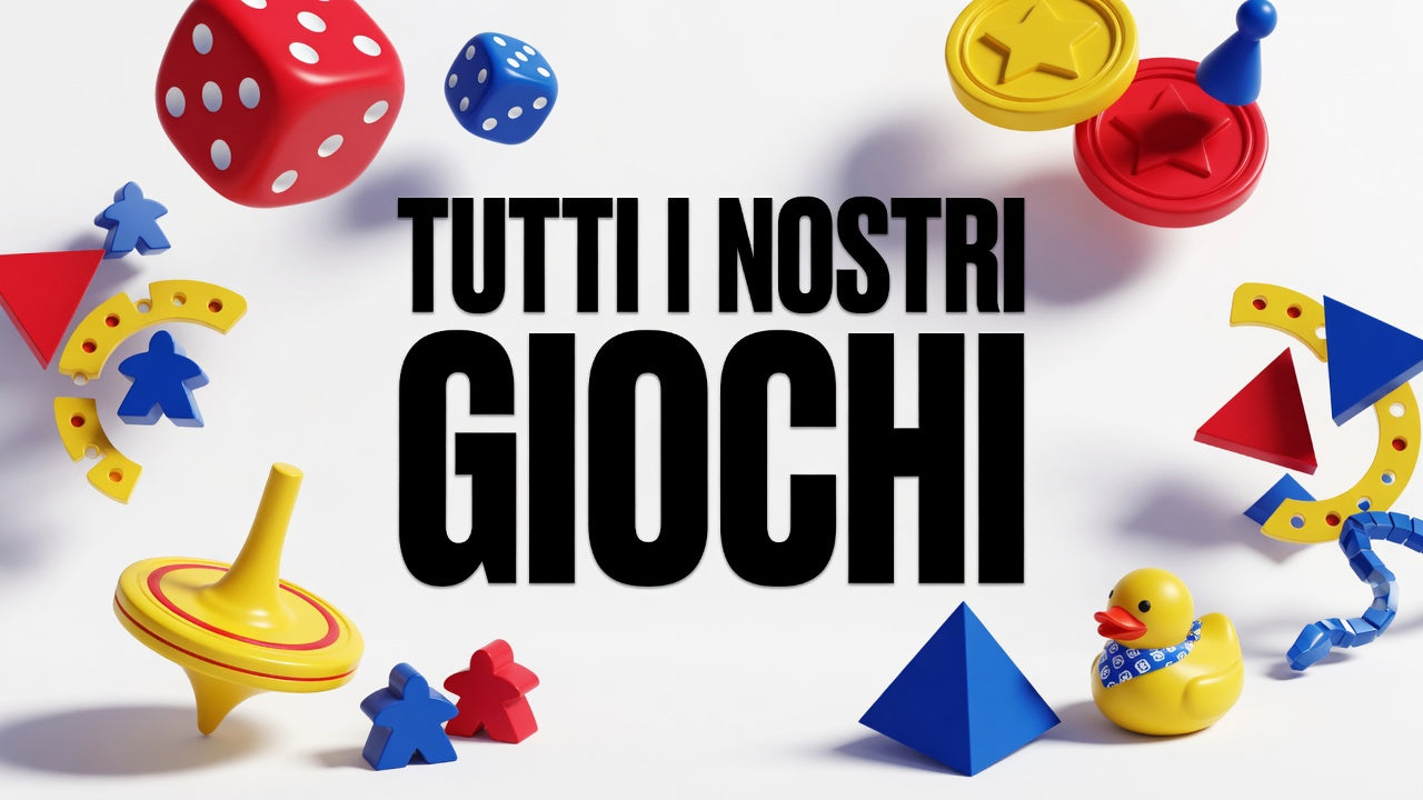 TUTTI I NOSTRI GIOCHI